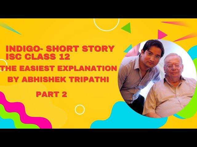 INDIGO - SHORT STORY ISC CLASS 12 PART 2 OF THE EASIEST EXPLANATION #iscnglish