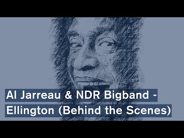 Al Jarreau & NDR Bigband - Ellington (Behind the Scenes)