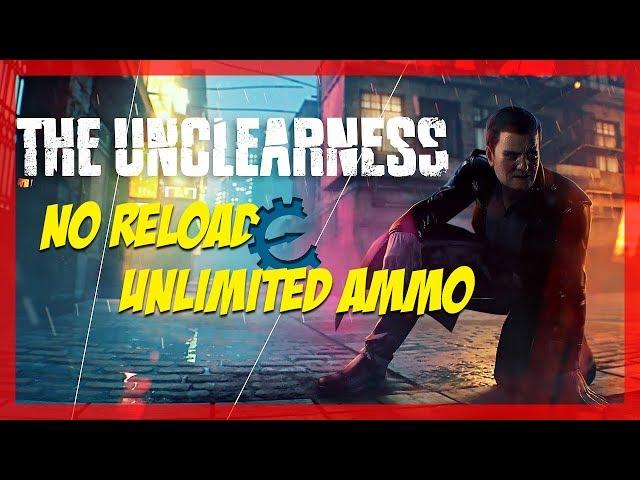 The Unclearness Cheat Engine  No Reload Unlimited Ammo