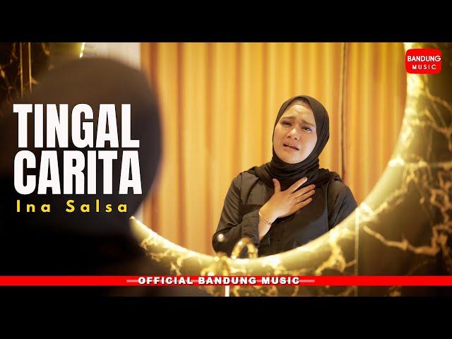 TINGGAL CARITA - INA SALSA [Official BM]