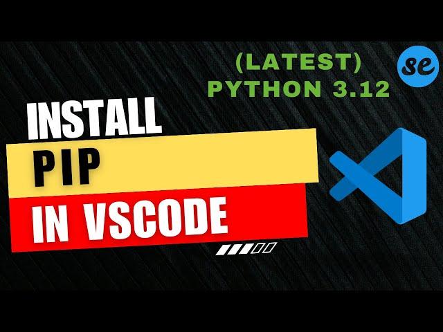 How to Install PIP in Visual Studio Code (Windows & Mac) [2024]