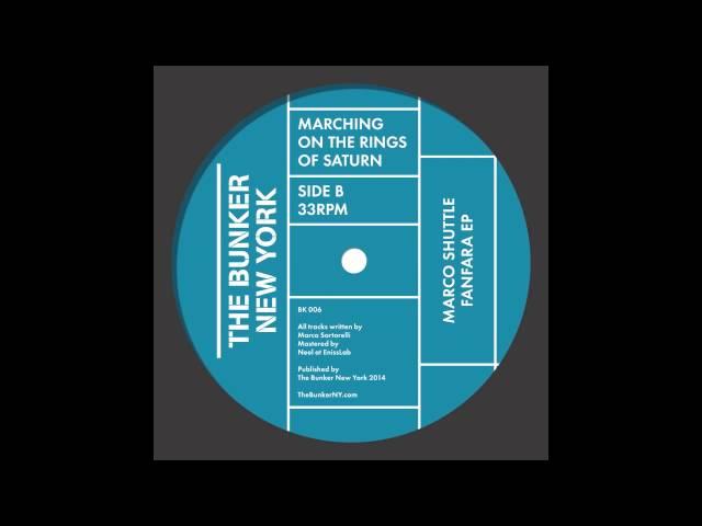 Marco Shuttle - "Marching On The Rings Of Saturn" (The Bunker New York 006)