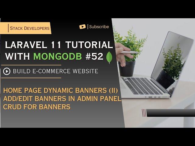 #52 Laravel 11 / MongoDB Tutorial | Home Page Dynamic Banners (II) | Add/Edit Banners in Admin Panel