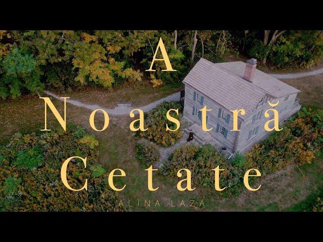 A Noastră Cetate - Alina Laza