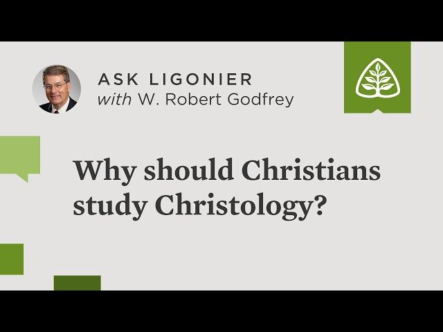 Why should Christians study Christology?