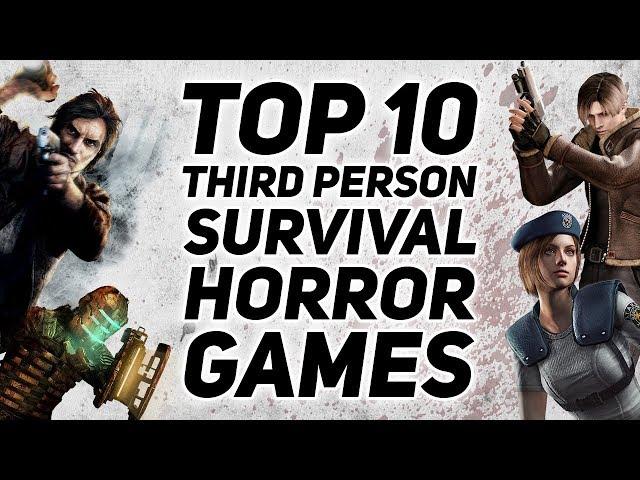 Top 10 Third Person Survival Horror Games!