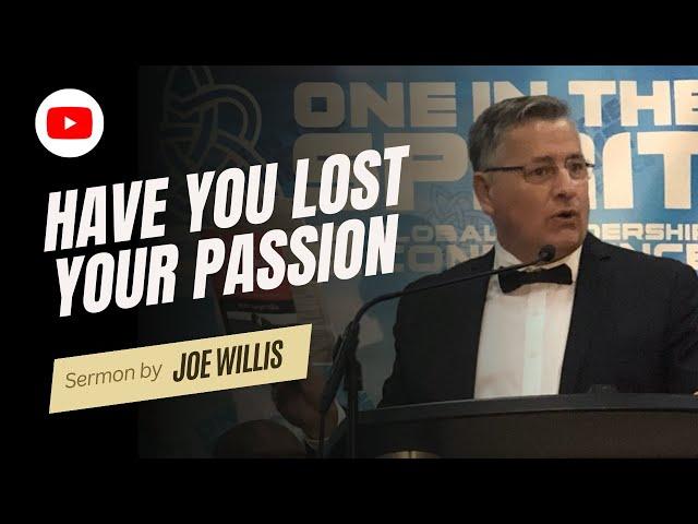 Have You Lost Your Passion - Joe Willis