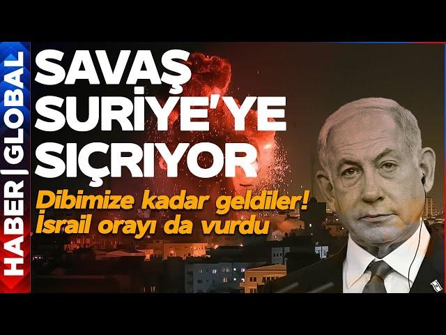 SON DAKİKA! Savaş Suriye'ye Sıçrıyor! İsrail Orayı da Vurdu