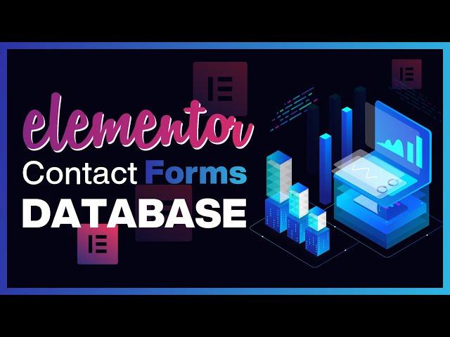 Elementor Contact Form Database: Fast, Easy, & Free