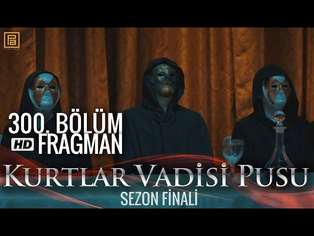 Kurtlar Vadisi Pusu 300. Bölüm Fragmanı