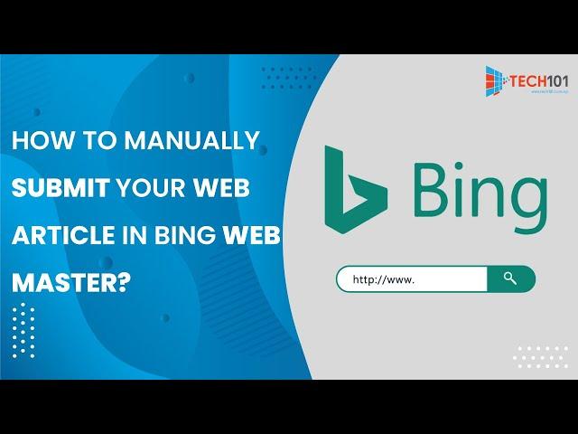 how to manually submit your web article in Bing Webmaster?