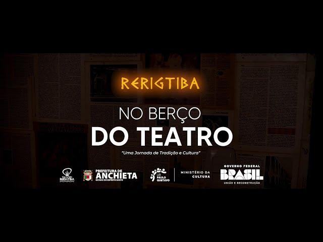 "RERIGTIBA NO BERÇO DO TEATRO, uma jornada de tradição e cultura”