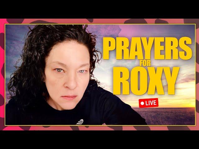 Roxy Needs Our Prayers 