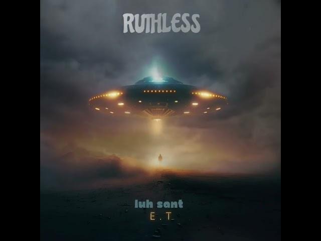 Ruthless - Luh Sant