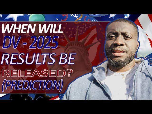 When will DV-2025 results be released| Prediction|. #dv2025 #dvlottery #greencardlottery #african