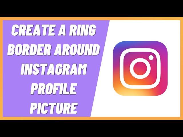 How to Create A Ring Border Around Instagram Profile Picture