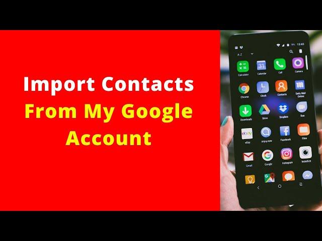 How To Import Contacts From My Google Account To Android