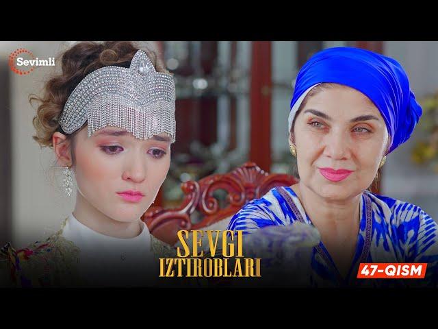 Sevgi iztiroblari 47-qism (milliy serial) | Севги изтироблари 47 (миллий сериал)