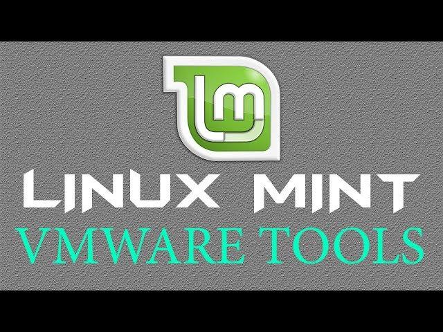 How to Install VMware Tools on Linux Mint 18.2