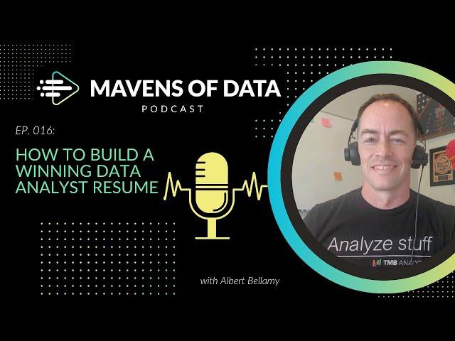 How to Build a Winning Data Analyst Resume (w/ Albert Bellamy) | Mavens of Data