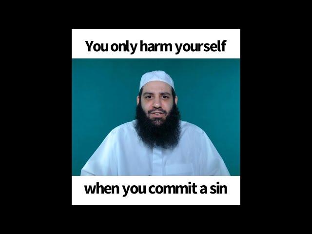 You only harm yourself when you commit a sin | Abu Bakr Zoud