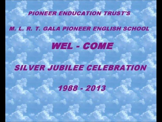 M.L.R.T GALA PIONEER ENGLISH SCHOOL KANDIVALI EAST| SILVER JUBLEE CELEBRATION | YEAR 2013-2014