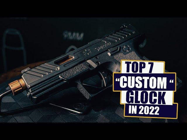 TOP 7 Best Custom Glocks