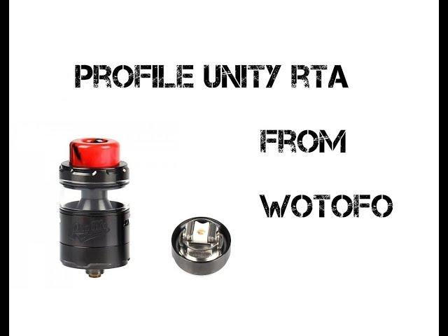 Wotofo Profile Unity RTA Review......Just Get One!!!