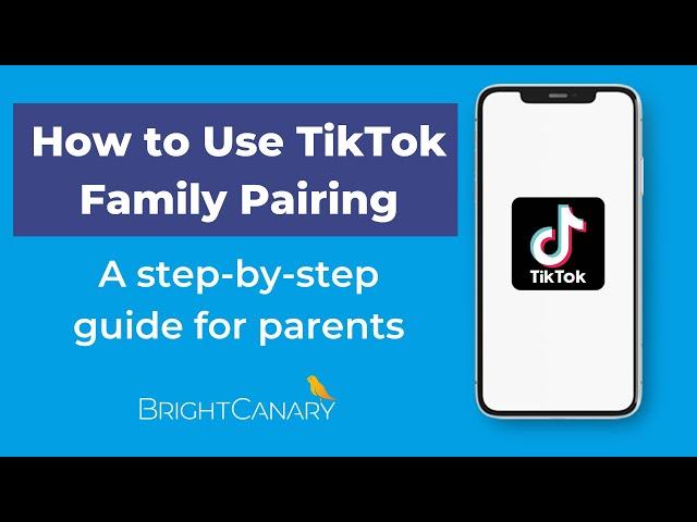 How to Set Up TikTok Family Pairing (Tutorial) | BrightCanary