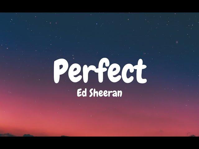 Ed Sheeran - Perfect (Lyrics)