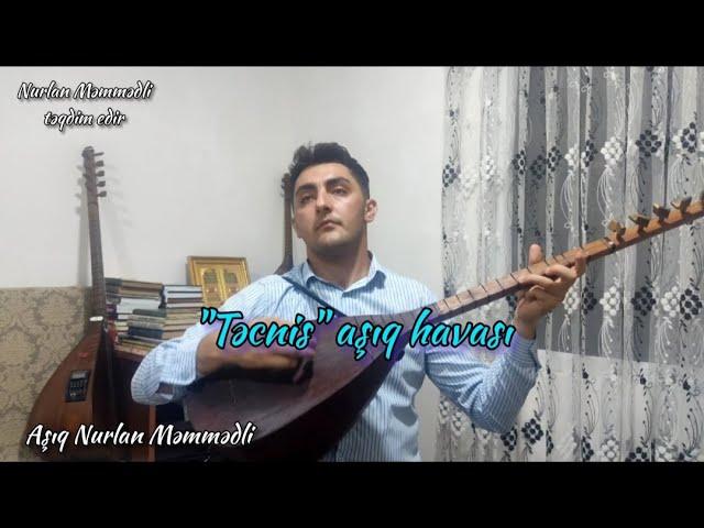 "Təcnis" aşıq havası - Aşıq Nurlan Məmmədli #nurlanmemmedli #tecnisasiqhavasi #millisaz