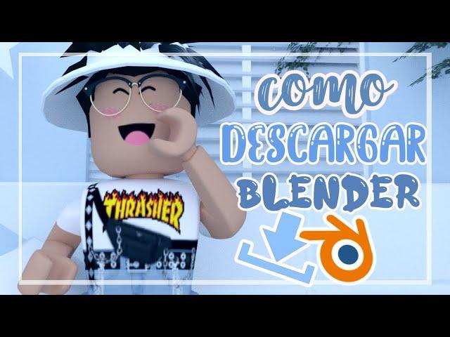 ¡Como Descargar Blender! (2,79) ||Crazy Roblox 