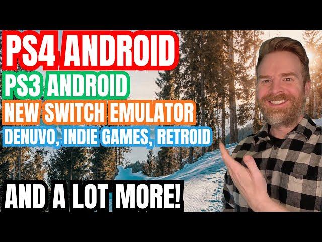 PS3 Android Emulation, PS4 Android Emulator, New Nintendo Switch Emulator and a LOT more