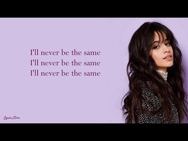 Never Be The Same - Camila Cabello (Lyrics)