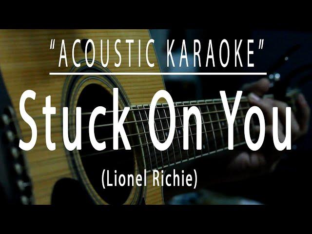 Stuck on you - Lionel Richie (Acoustic karaoke)