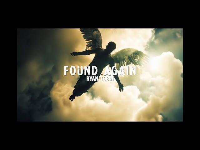Ryan Tobin - Found Again (Official Music Video)