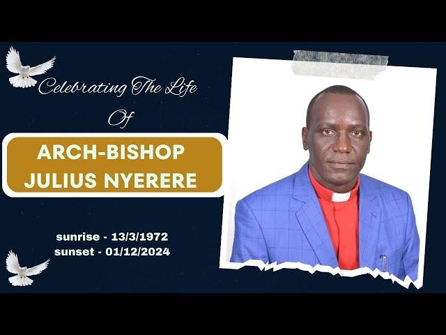 celebrating the life of ARCH-BISHOP JULIUS NYERERE