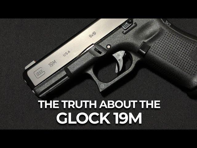 Glock 19M - The Truth About It