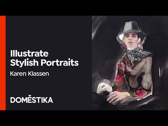 Stylish Illustrated Portraits with Mixed Media - Course by Karen Klassen | Domestika English