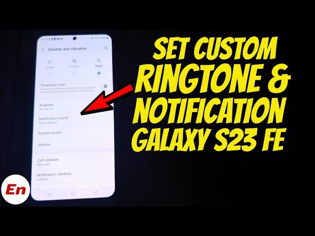 Samsung Galaxy S23 FE How To Set Custom Ringtone & Notification Sounds!