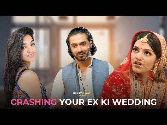 Crashing Your Ex Ki Wedding | Ft. Mugdha Agarwal & Vikram | Hasley India Originals!