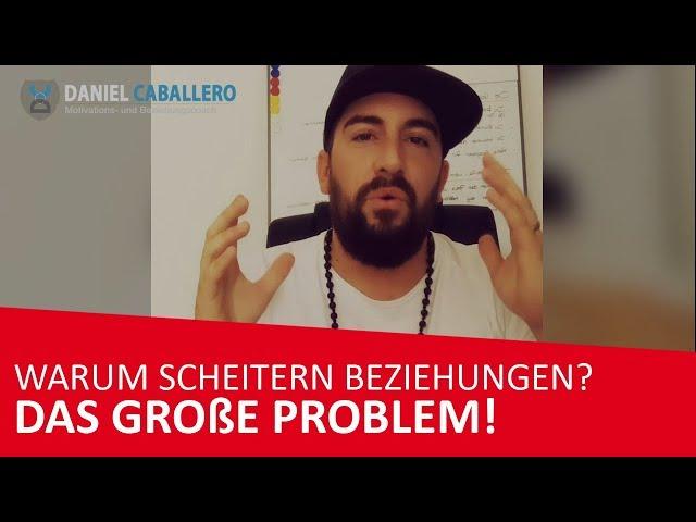 Das größte Problem weshalb Beziehungen scheitern - Beziehungsprobleme