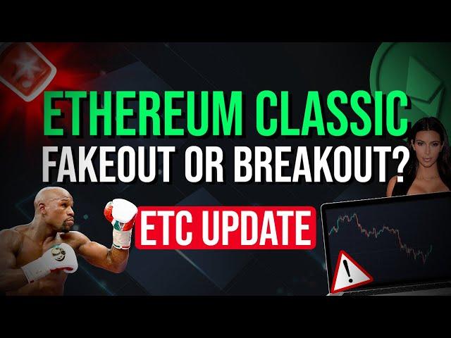 ETHEREUM CLASSIC  FAKEOUT OR BREAKOUT?