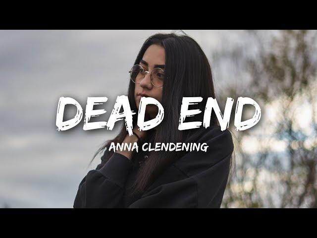 Anna Clendening - Dead End (Lyrics)