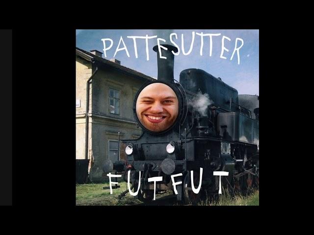 Pattesutter - Fut fut (BASS BOOSTED)