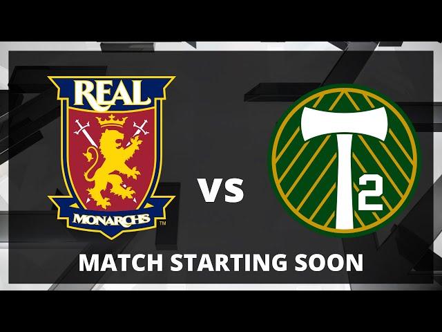 MLS NEXT PRO: Real Monarchs vs Portland Timbers2 | May 28, 2025