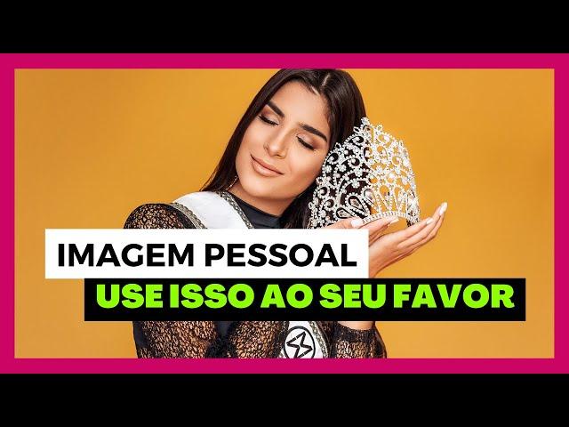 Porque deve se preocupar com a sua IMAGEM PESSOAL? Dicas sobre IMAGEM PESSOAL ️‍