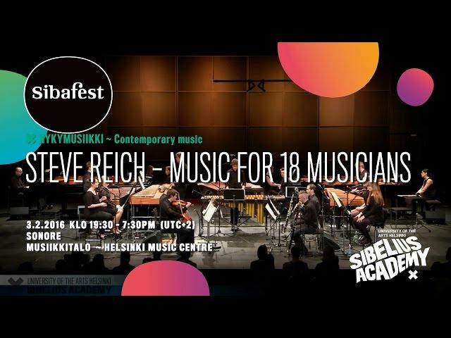 Steve Reich – Music for 18 musicians by University of the ARTS Helsinki - SIBELIUS ACADEMY