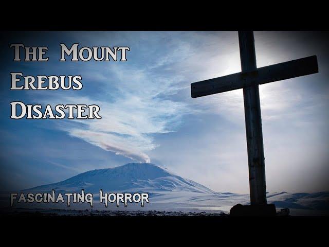 The Mount Erebus Disaster | A Short Documentary | Fascinating Horror