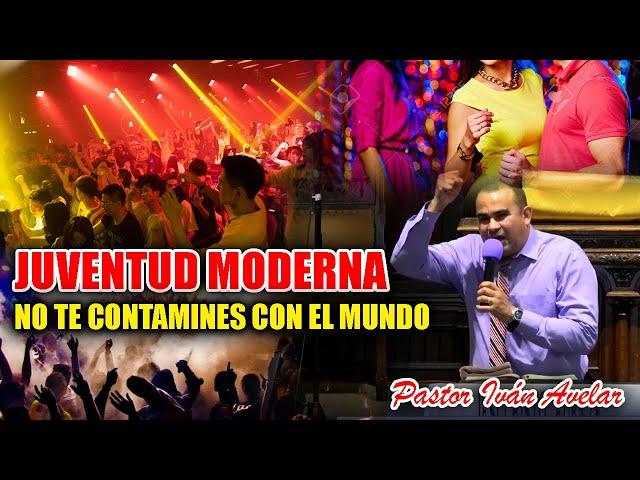 Juventud Moderna / No te CONT4MINES CON EL MUNDO - Pastor Iván Avelar